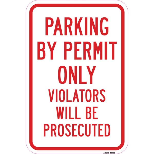 Signmission Parking By Permit Only Violators Will Be Prosecute Aluminum, 12" x 18", A-1218-24902 A-1218-24902 - main